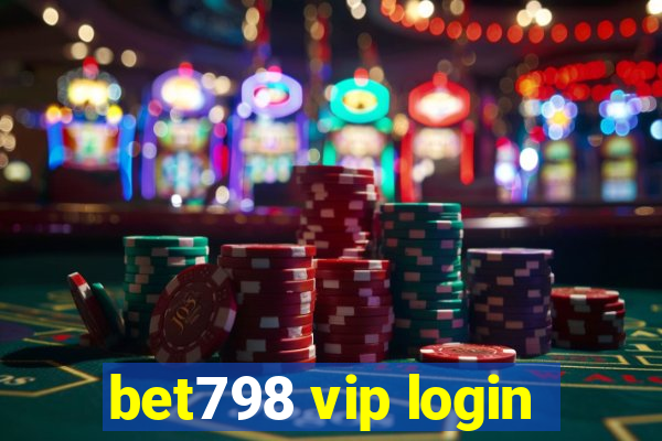 bet798 vip login