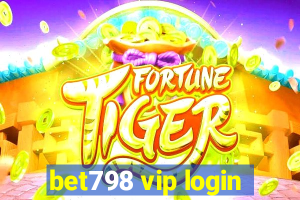 bet798 vip login