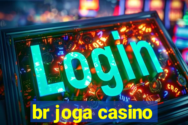 br joga casino