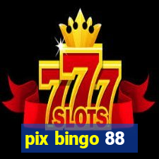 pix bingo 88