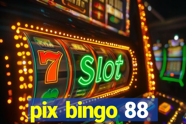 pix bingo 88