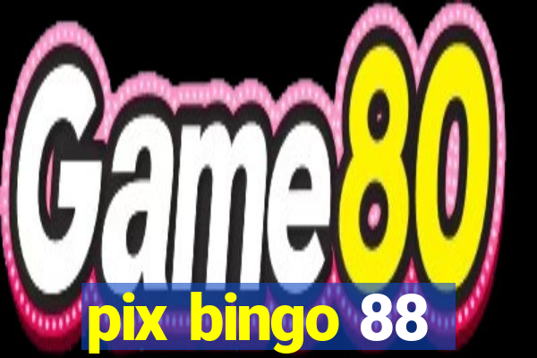 pix bingo 88