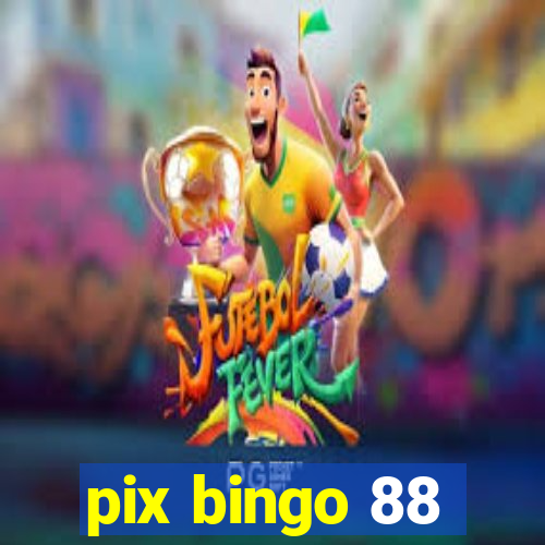 pix bingo 88