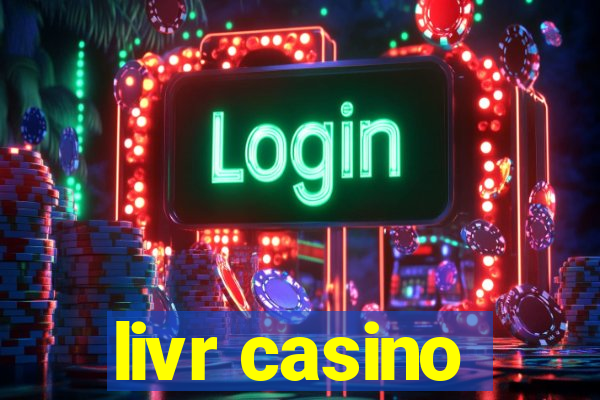 livr casino