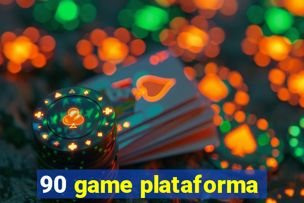 90 game plataforma