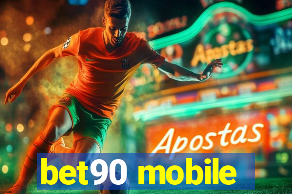 bet90 mobile