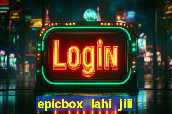 epicbox lahi jili fun sabong