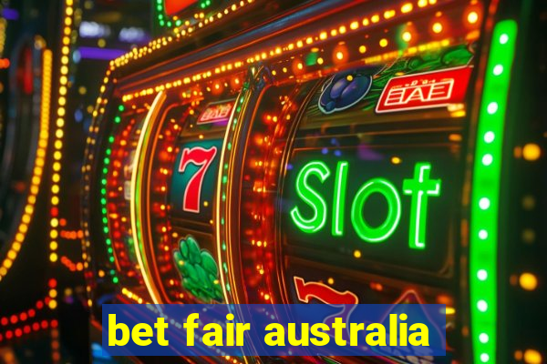 bet fair australia