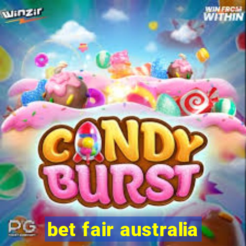 bet fair australia