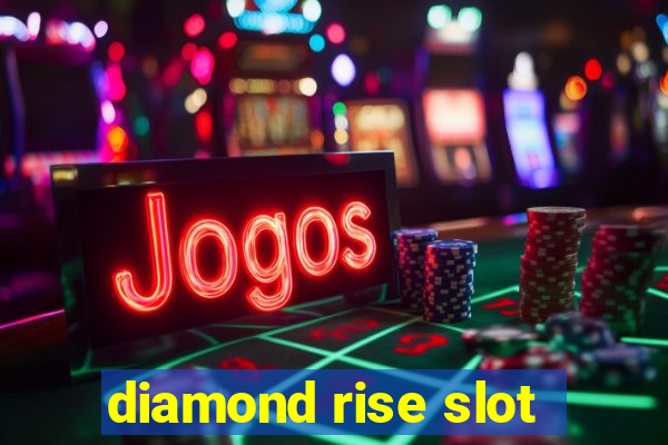 diamond rise slot