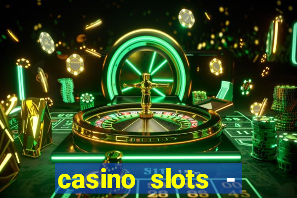 casino slots - jackpot slots download