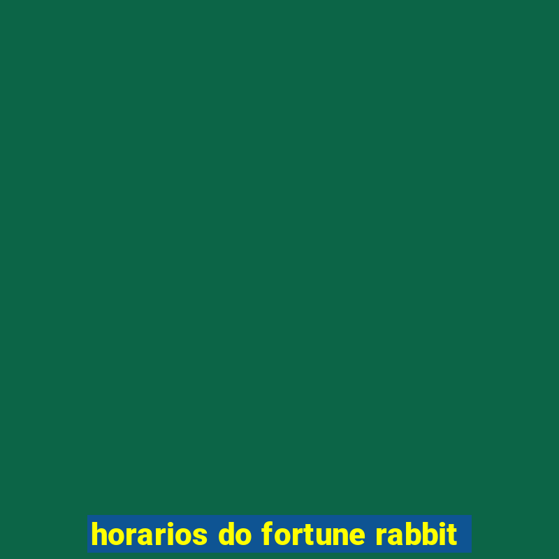 horarios do fortune rabbit