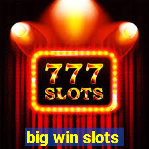 big win slots