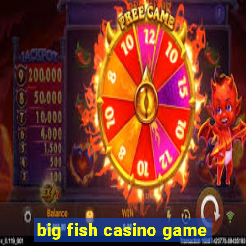 big fish casino game