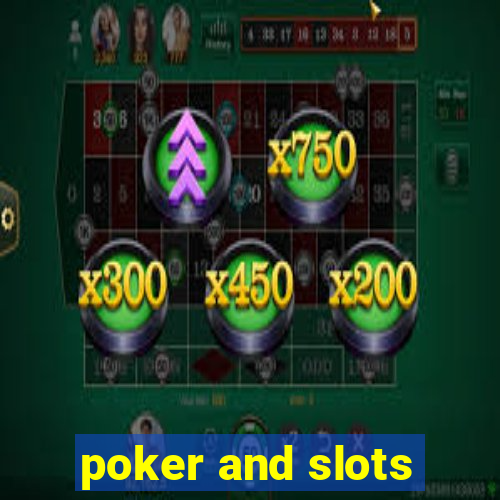 poker and slots