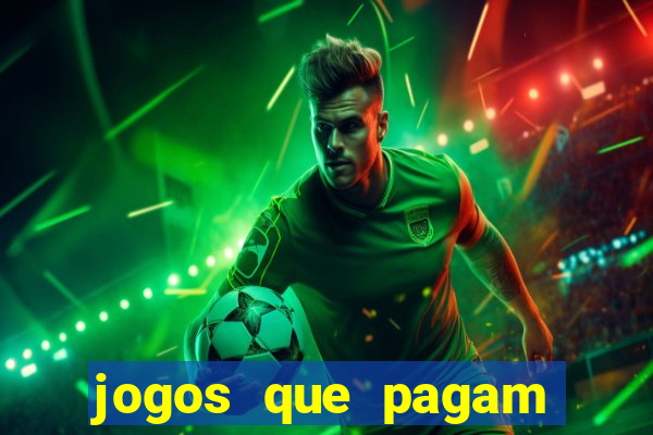 jogos que pagam pra vc jogar