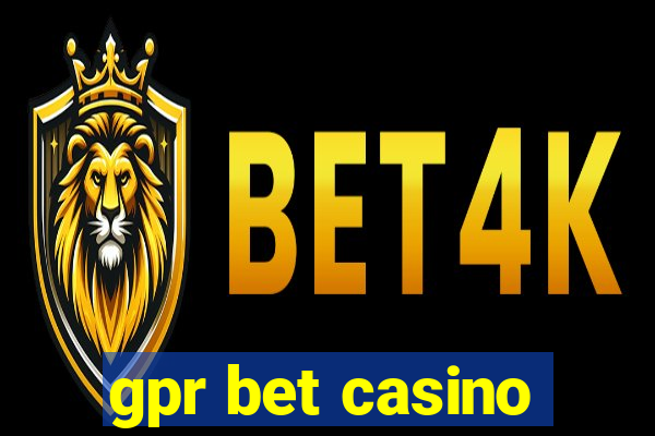 gpr bet casino