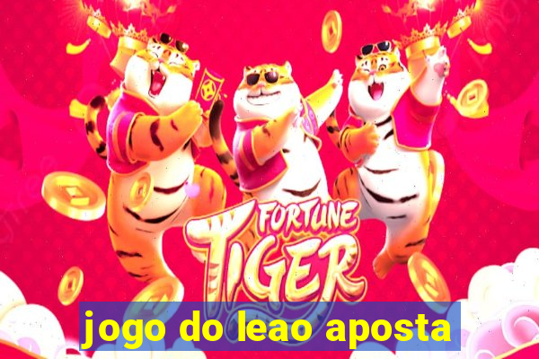 jogo do leao aposta