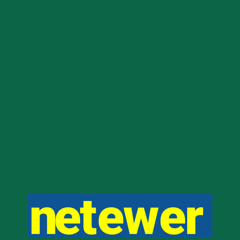 netewer