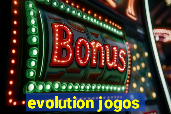 evolution jogos