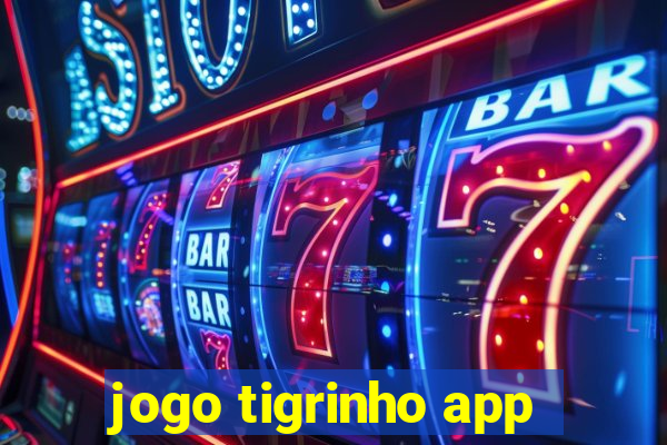 jogo tigrinho app