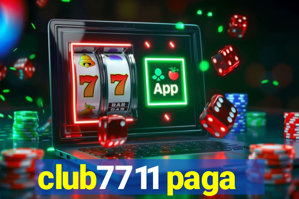 club7711 paga