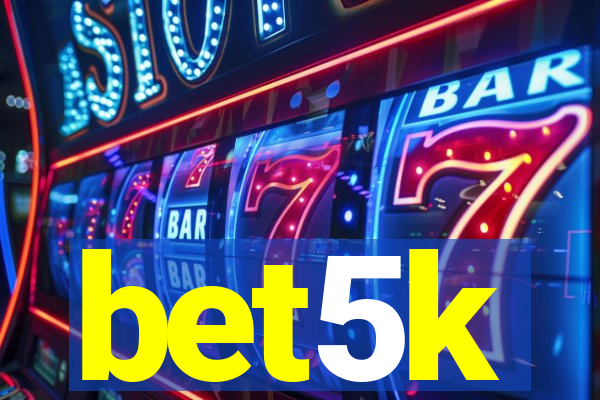 bet5k