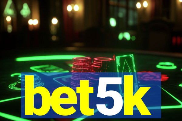 bet5k