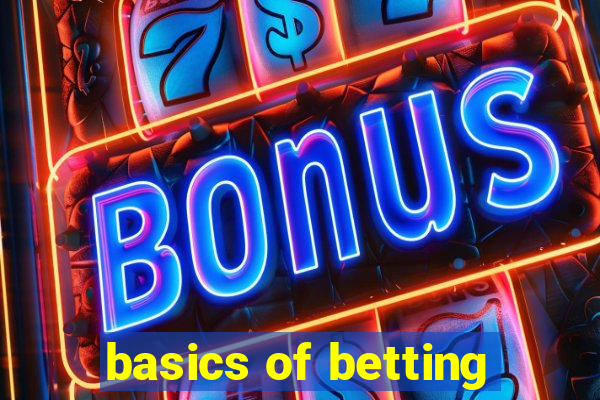 basics of betting