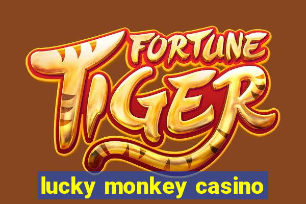 lucky monkey casino