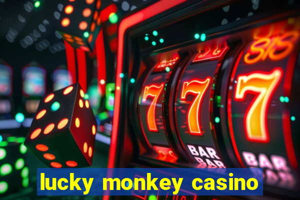 lucky monkey casino