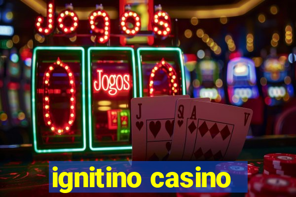 ignitino casino