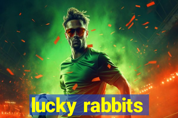 lucky rabbits