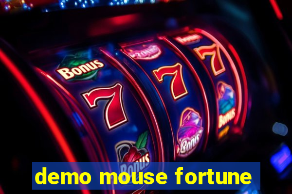 demo mouse fortune