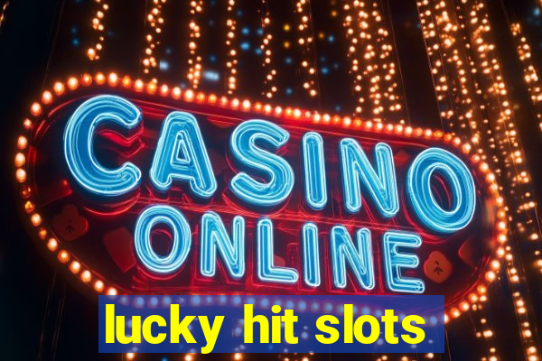 lucky hit slots