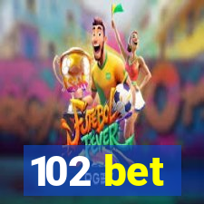 102 bet