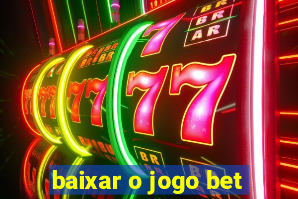 baixar o jogo bet