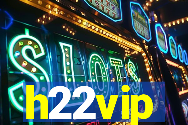 h22vip