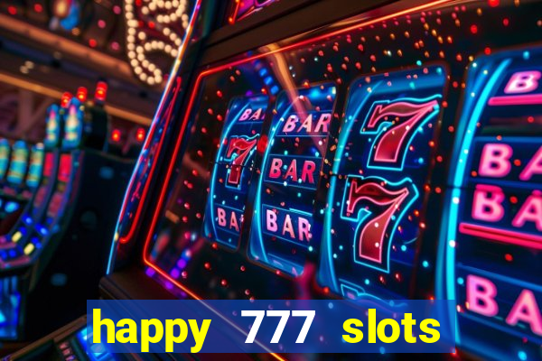 happy 777 slots paga mesmo