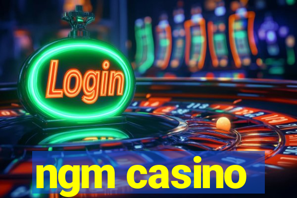 ngm casino