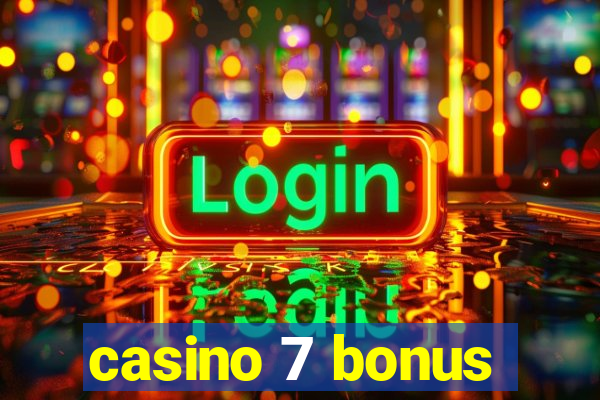 casino 7 bonus