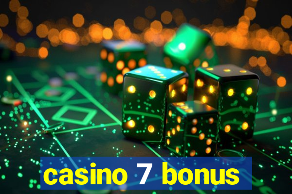 casino 7 bonus