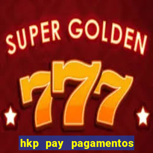 hkp pay pagamentos ltda jogo do tigre