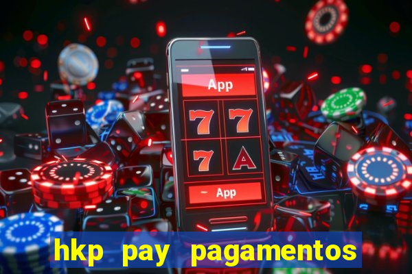 hkp pay pagamentos ltda jogo do tigre