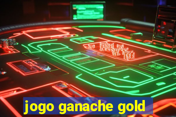 jogo ganache gold