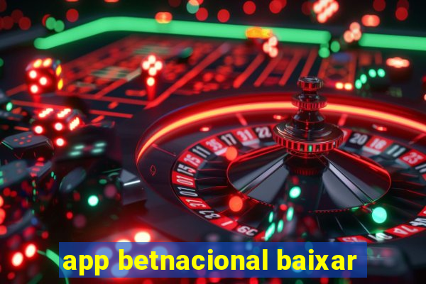 app betnacional baixar