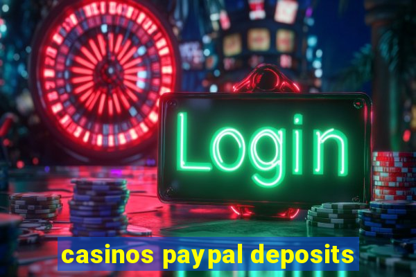 casinos paypal deposits