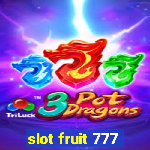 slot fruit 777