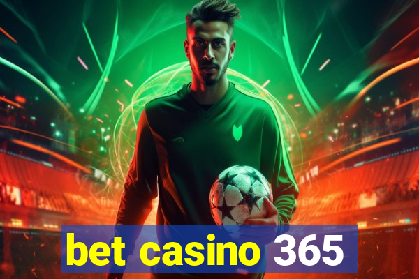 bet casino 365