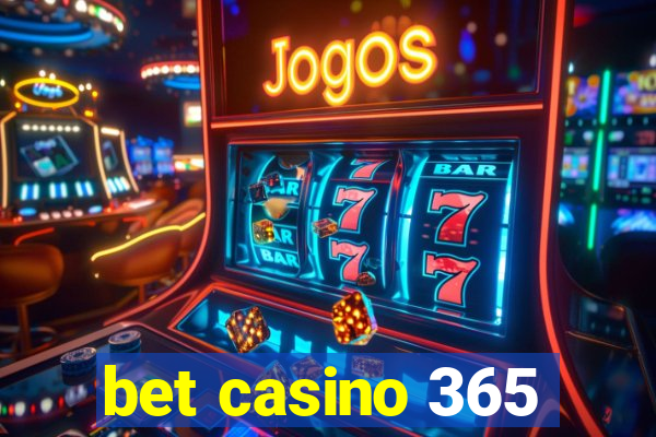 bet casino 365